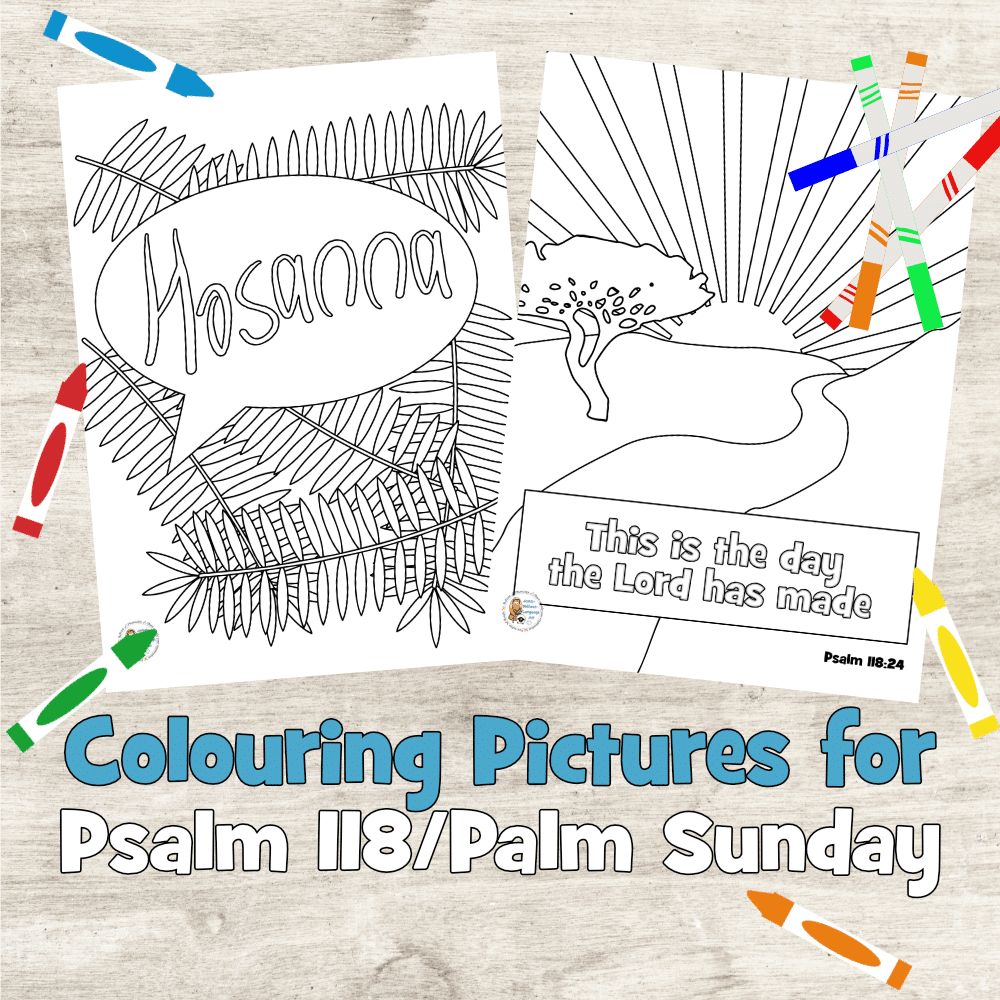 Psalm 118 + Palm Sunday colouring pages