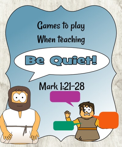 Be Quiet – Unclean spirit (Mark 1) - Games