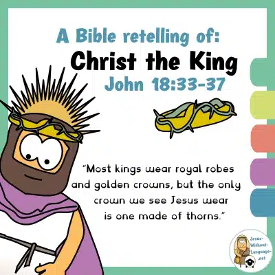 Biblical retelling of Christ the King
John 18:33-37 for youngsters