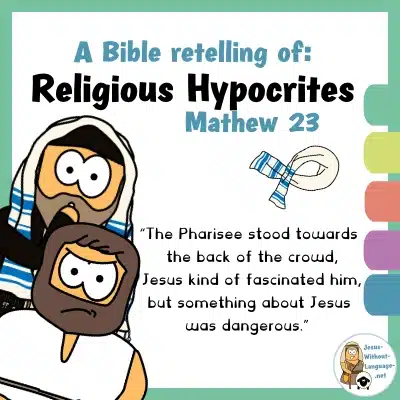 Biblical retelling of Religious Hypocrites (Matthew 23) for youngsters.