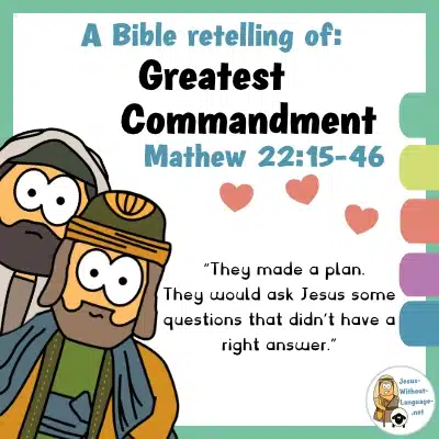 Biblical retelling of The Greatest commandment (Matthew 22) for youngsters.