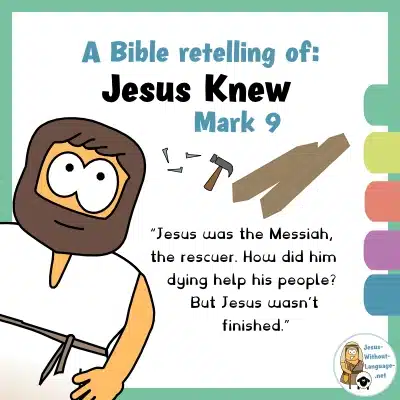 Biblical retelling of Jesus Knew he would die (Mark 9) for youngsters.