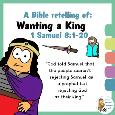 Biblical retelling of Wanting a King (1 Samuel 8) for youngsters.