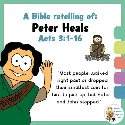 Biblical retelling of Peter Heals (Acts 3) for youngsters.