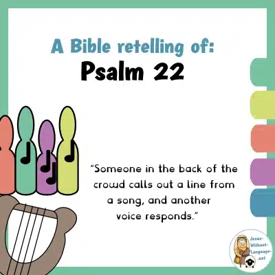 Biblical retelling of Psalm 22 for youngsters.