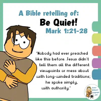 Biblical retelling of Mark 1:21-28 for youngsters.